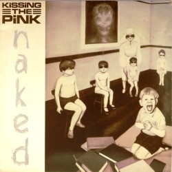 Пластинка Kissing the Pink Naked